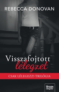 Rebecca Donovan: Visszafojtott lélegzet - (Különleges kiadás) -  (Könyv)