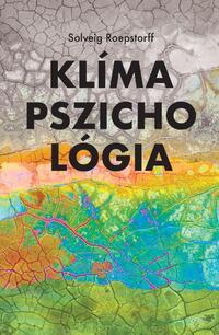 Solveig Roepstorff: Klímapszichológia -  (Könyv)