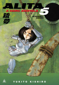 Yukito Kishiro: Alita, a harc angyala 5. - Elveszett bárány -  (Könyv)