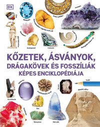 Kőzetek, ásványok, drágakövek és fosszíliák képes enciklopédiája -  (Könyv)