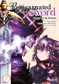 Yuu Tanaka: Reincarnated as a Sword 7. - Penge az új életem 7. -  (Könyv)