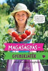 Renate Hudak: Magaságyás - Gyerekjáték - ahol minden megterem -  (Könyv)
